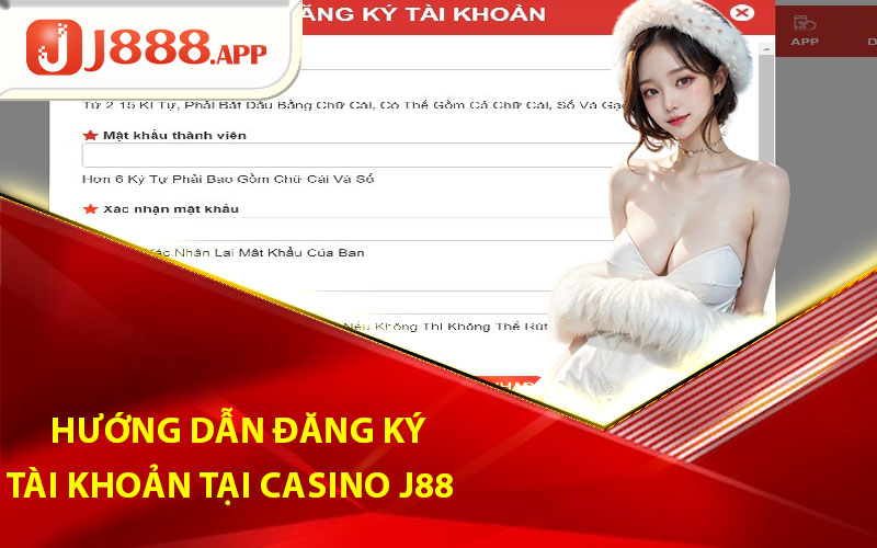 Hướng dẫn đăng ký tài khoản tại Casino J88